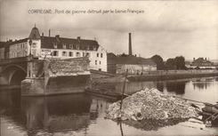 CPA Compiegne Pont de pierre detruit par le Genie Francais Militaria