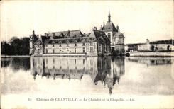 CPA Chantilly Le Chateau Le Chatelet et la Chapelle