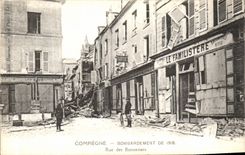 CPA Compiegne Bombardement De 1918 Rue des Bonnetiers Militaria Le Familistere