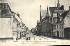 CPA Arras La Rue d'Amiens Et L'Etablissement du Saint Sacrement 