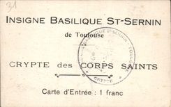 Carte d'entree Toulouse Basilique St Sernin Crypte des corps saints