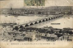 CPA Bordeaux Le Pont et la La Ville Pris de la Tour Saint Michel