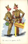 CPA Fantaisie Militaria Tu crois a la guerre toi 