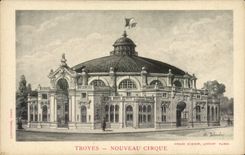 CPA Troyes Le nouveau Cirque 