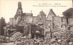 CPA Militaria Guerre 1914. SENLIS. Maison détruites après le passage des Allemands