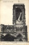 CPA Militaria Guerre de 1914 1916 Soissons La Tour  de la Cathedrale apres le bombardement du 15 jui