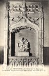 CPA Aix en Provence cathedrale St Sauveur Tombeau de l'Archeveque Olivier de Pennart XVe S 