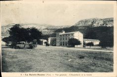 CPA La Sainte Baume Vue generale L'Hotellerie et la Grotte