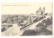 Marseille CPA Cathedrale et quai de la Joliette